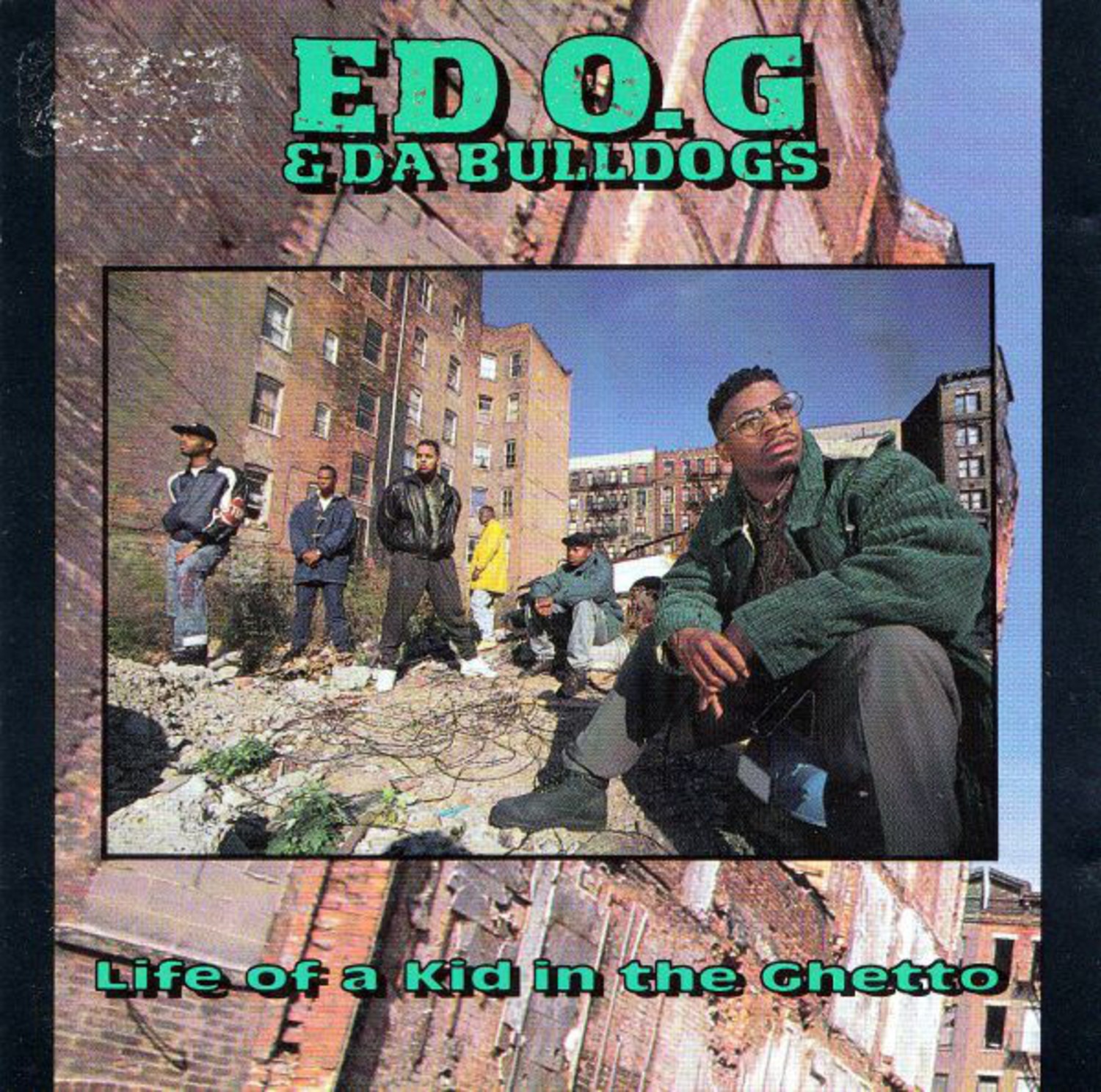 Ed O.G. & Da Bulldogs - Life of a Kid in the Ghetto