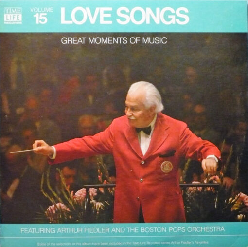 Arthur Fiedler And The Boston Pops Orchestra - Great Moments Of Music, Volume 15: Love Songs (LP, Comp)