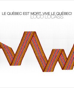 Loco Locass - Le Québec Est Mort, Vive Le Québec