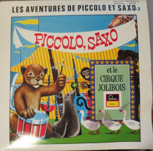 André Popp, Jean Broussolle, François Perier* – Les Aventures De Piccolo Et Saxo - 3 - Piccolo, Saxo Et Le Cirque Jolibois