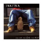 Taktika – Mon Mic, Mon Forty, Mon Blunt