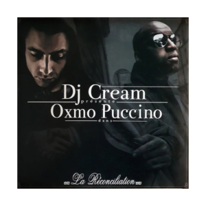 DJ Cream Présente Oxmo Puccino – La Réconciliation
