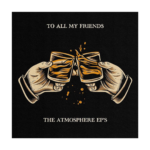 ATMOSPHERE - To All My Friends