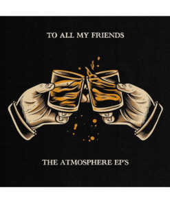 ATMOSPHERE - To All My Friends