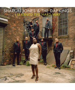 Sharon Jones & The Dap-Kings – I Learned The Hard Way