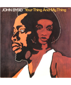 JOHN BYRD - Your Thing And My Thing