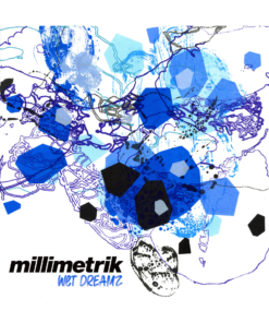 Millimetrik - Wet Dreamz
