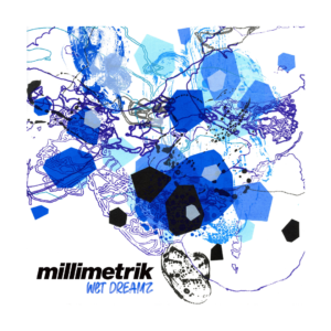 Millimetrik - Wet Dreamz