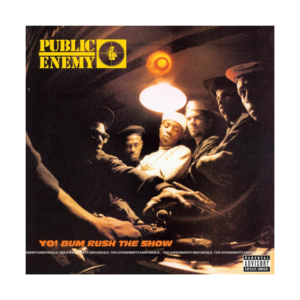 Public Enemy – Yo! Bum Rush The Show