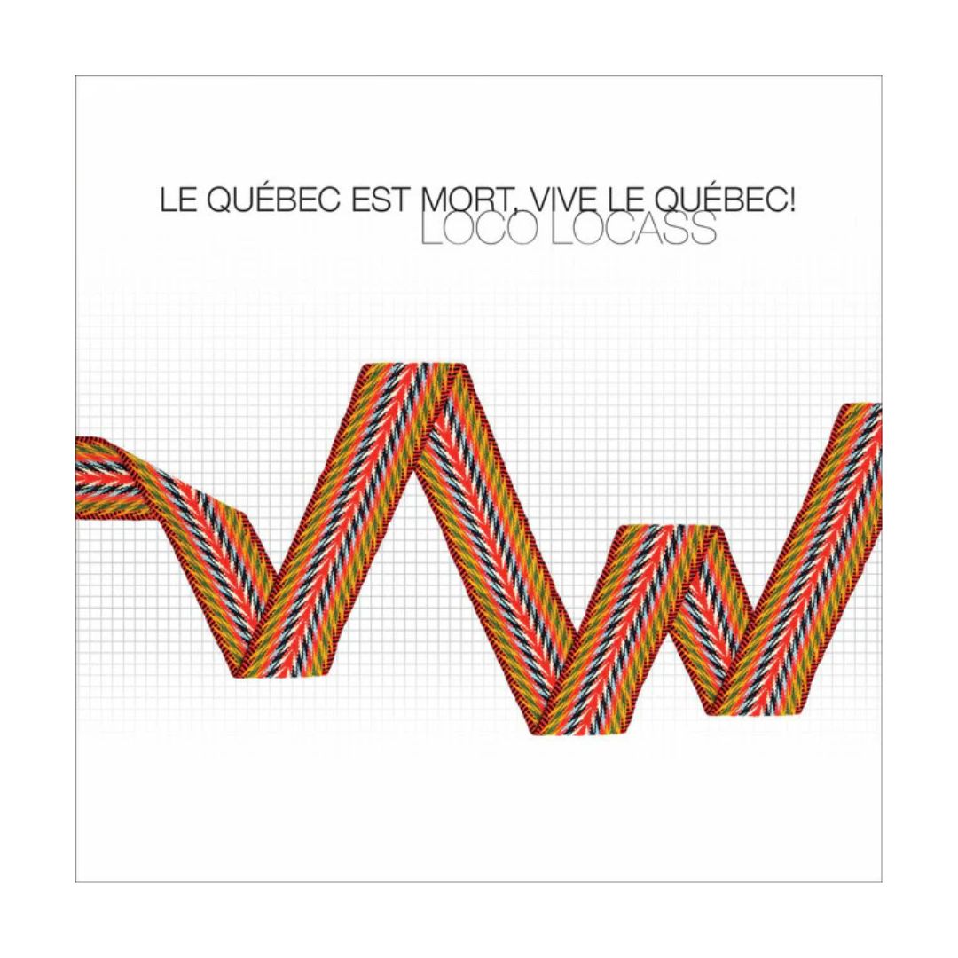 Loco Locass – Le Quebec Est Mort, Vive Le Quebec