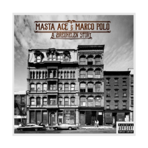 Masta Ace & Marco Polo - A Breukelen Story