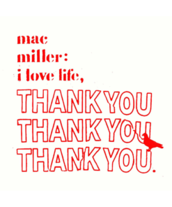 Mac Miller – I Love Life, Thank You