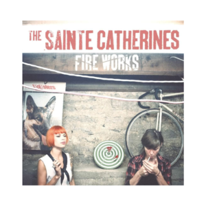 The Sainte Catherines - Fire Works (LP Vinyl)