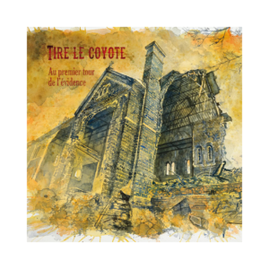 Tire Le Coyote - Au Premier Tour De L'Evidence (Vinyl noir)